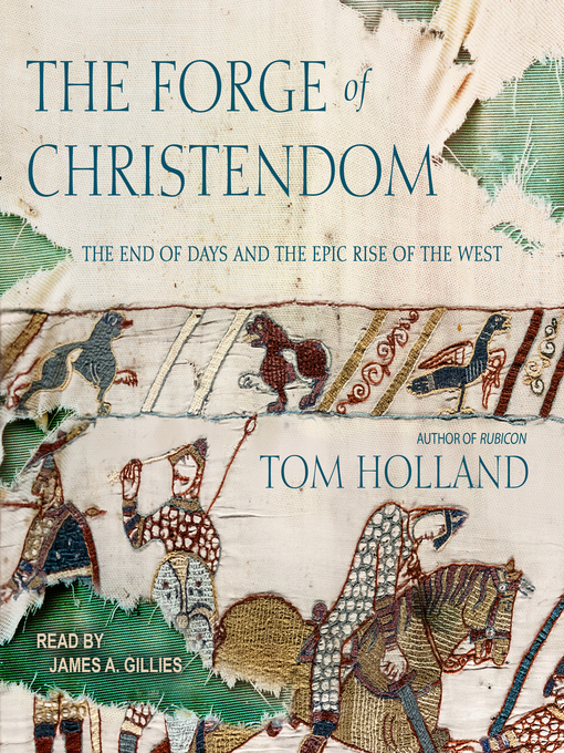 Title details for The Forge of Christendom by Tom Holland - Wait list